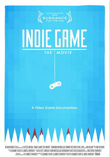 Cartel Indie Game The Movie cine documental sobre desarrollo de videojuegos independientes