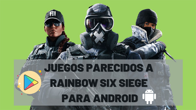 juegos parecidos a rainbow six siege para android
